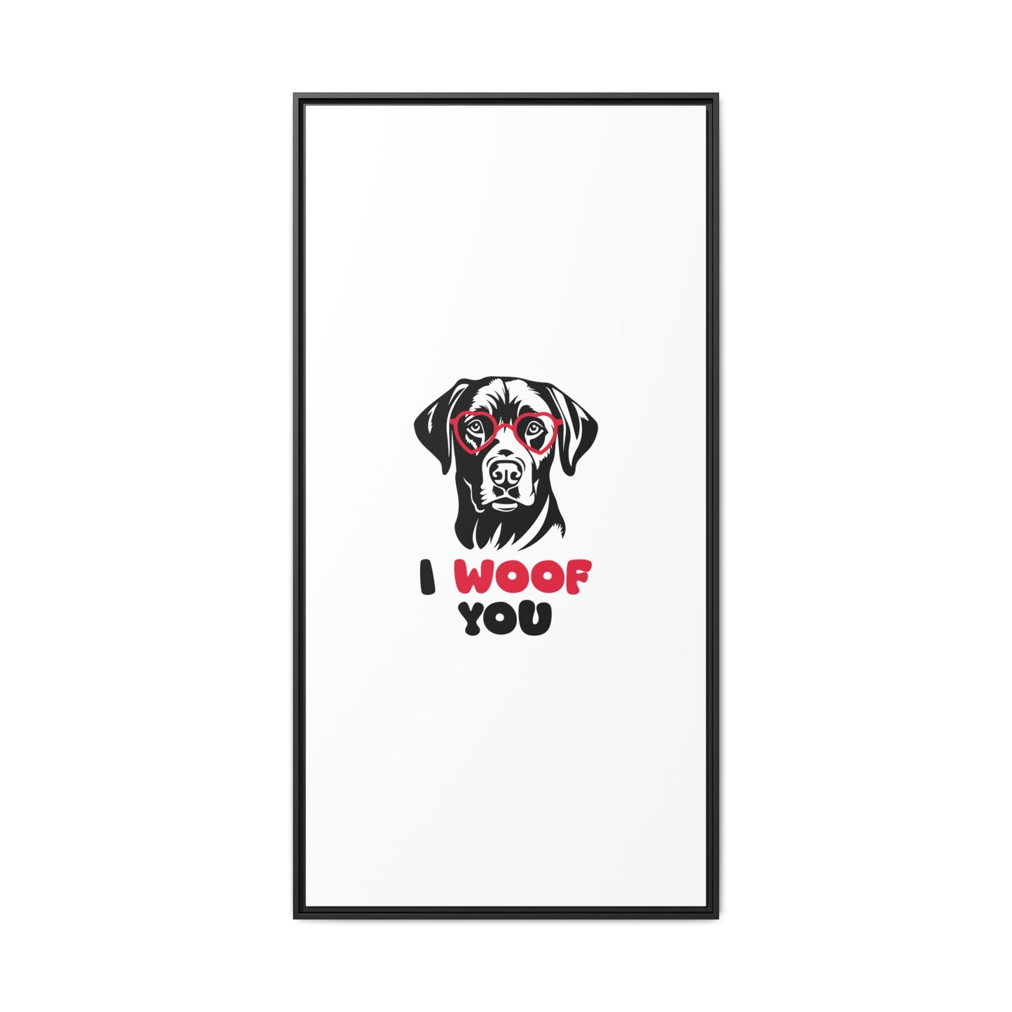 Black Lab Dog I Woof You Matte Canvas, Framed (Multi-color) - MKcreativeprints