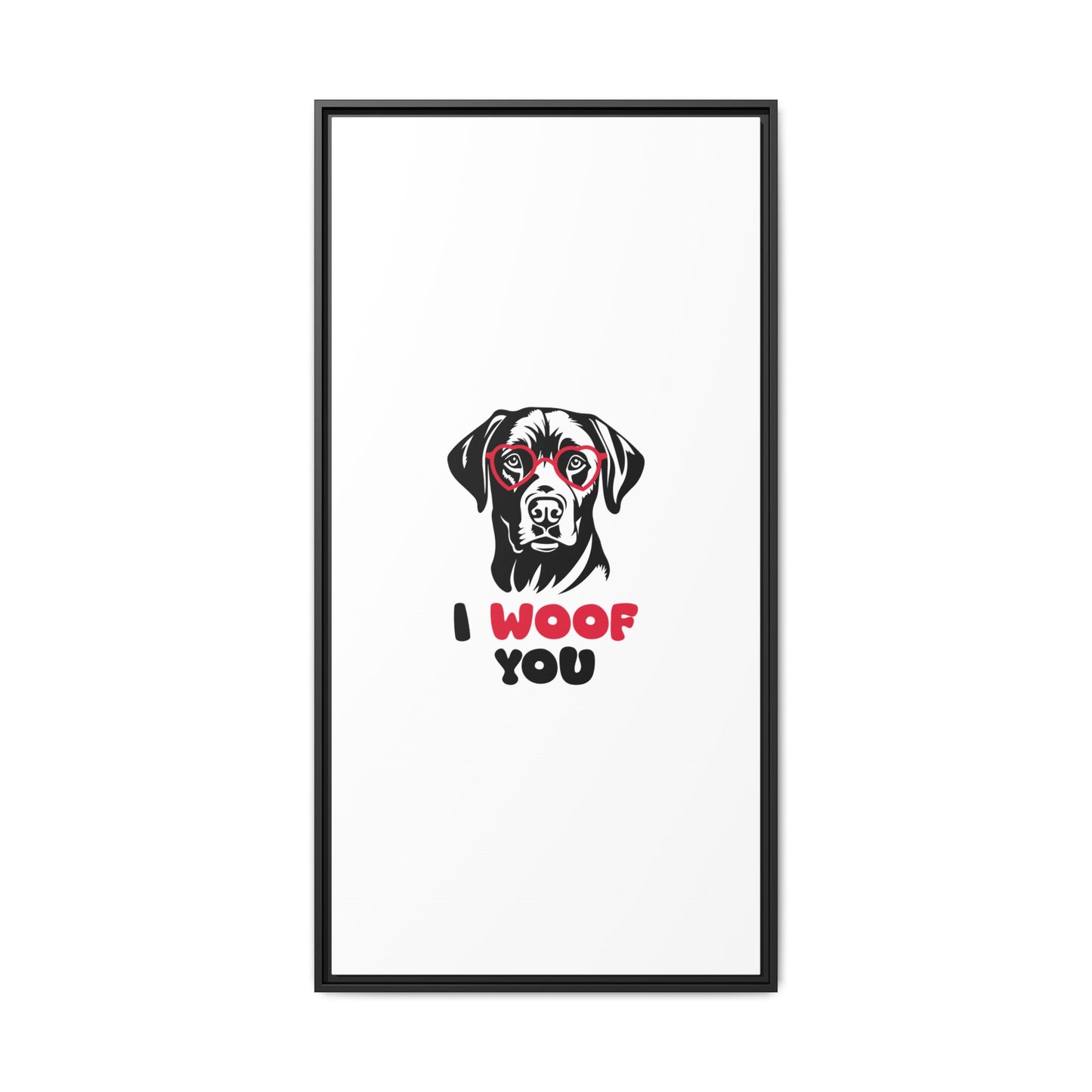 Black Lab Dog I Woof You Matte Canvas, Framed (Multi-color) - MKcreativeprints