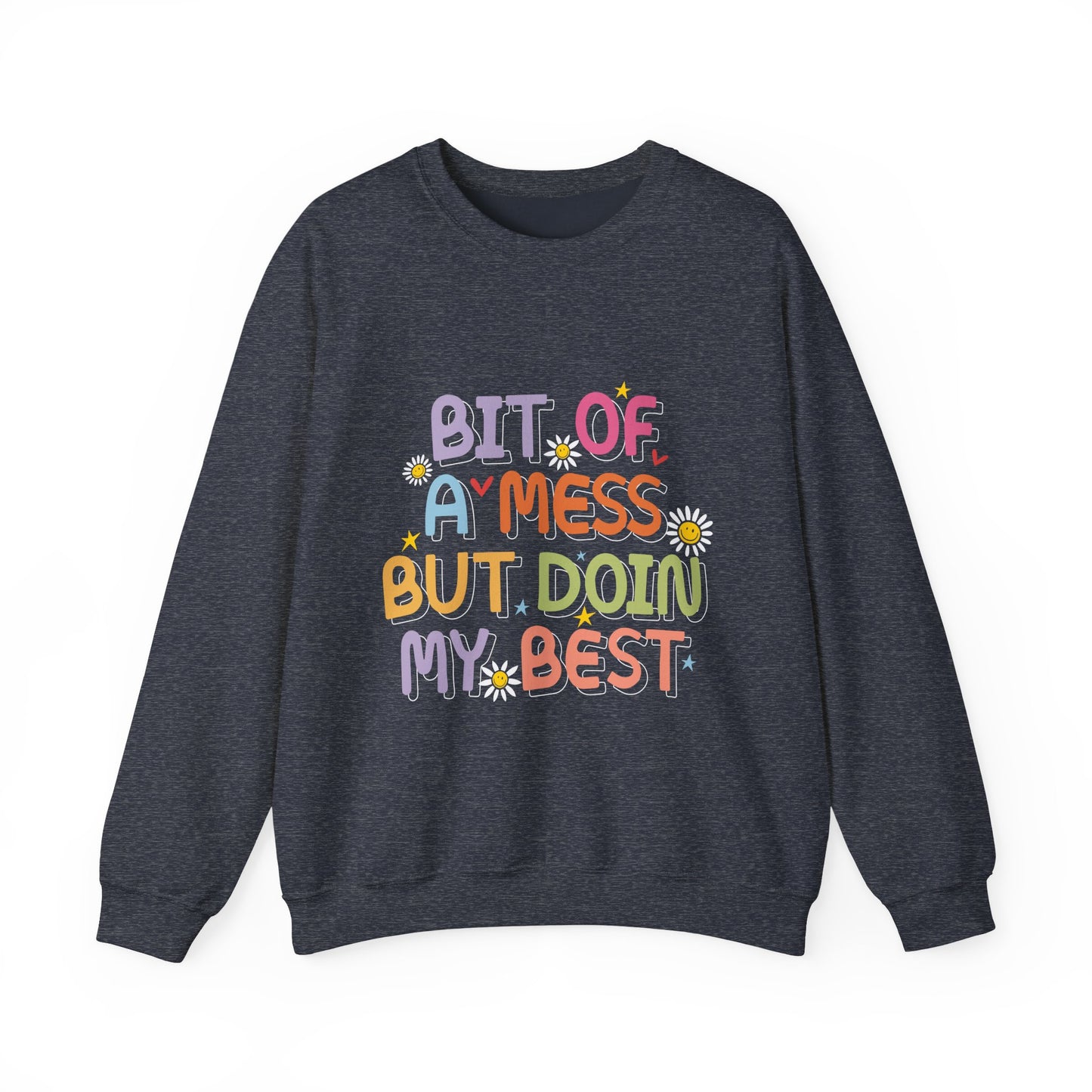 Bit of a Mess but doing my best Unisex Heavy Blend™ Crewneck Sweatshirt - MKcreativeprints