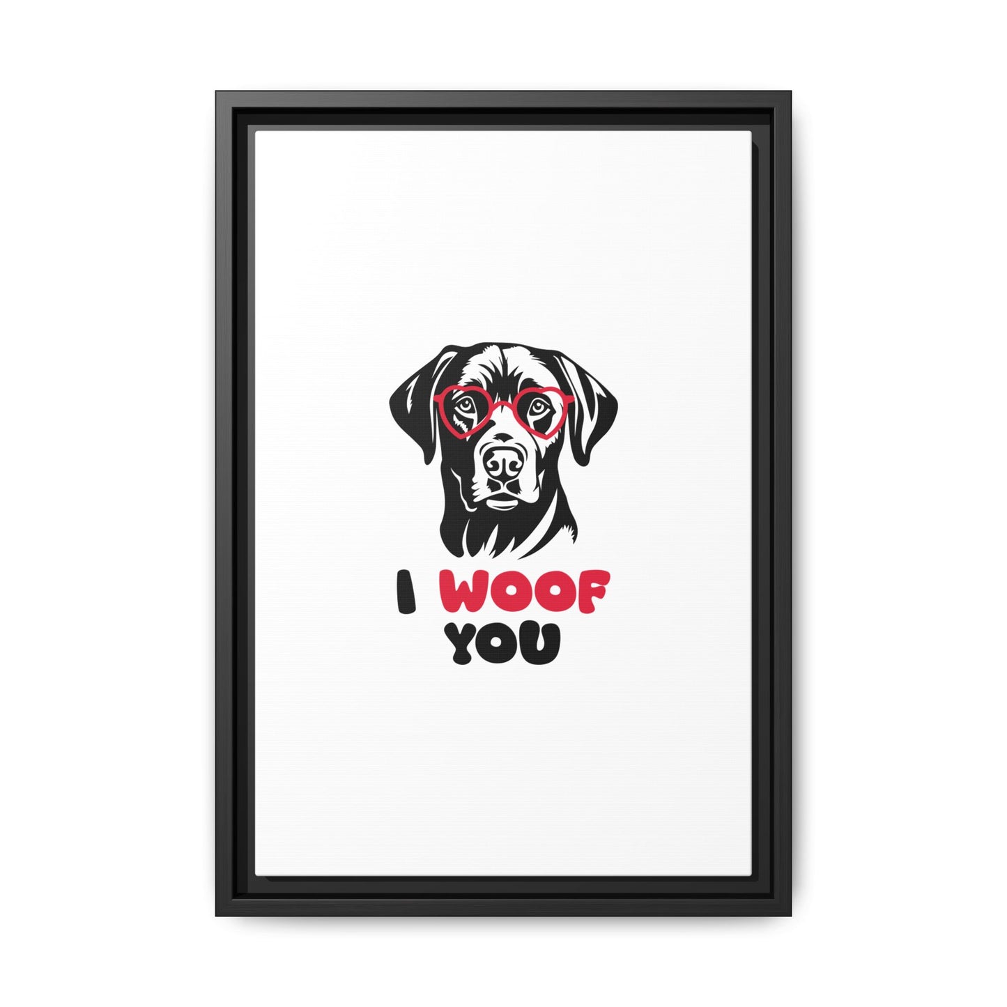 Black Lab Dog I Woof You Matte Canvas, Framed (Multi-color) - MKcreativeprints