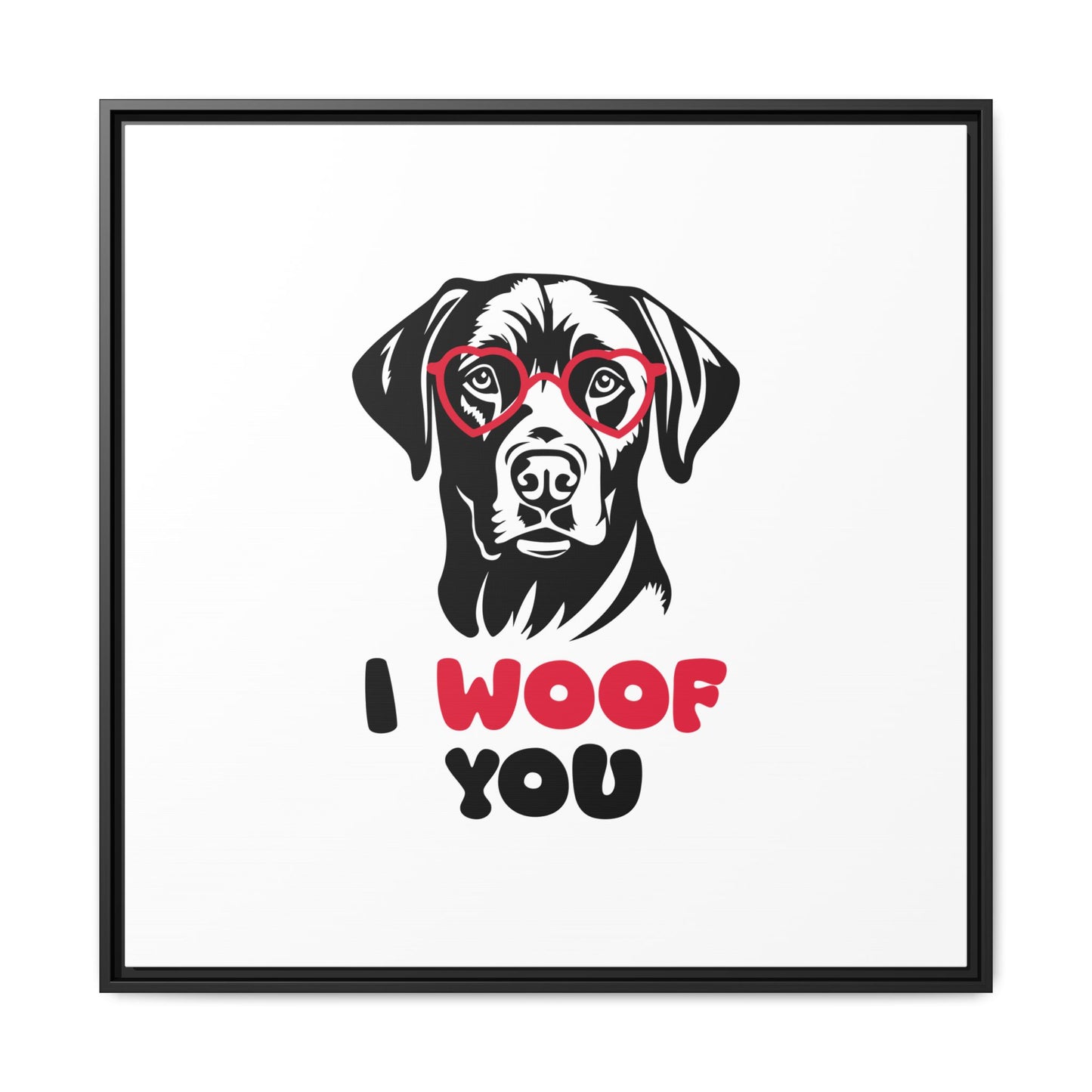 Black Lab Dog I Woof You Matte Canvas, Framed (Multi-color) - MKcreativeprints