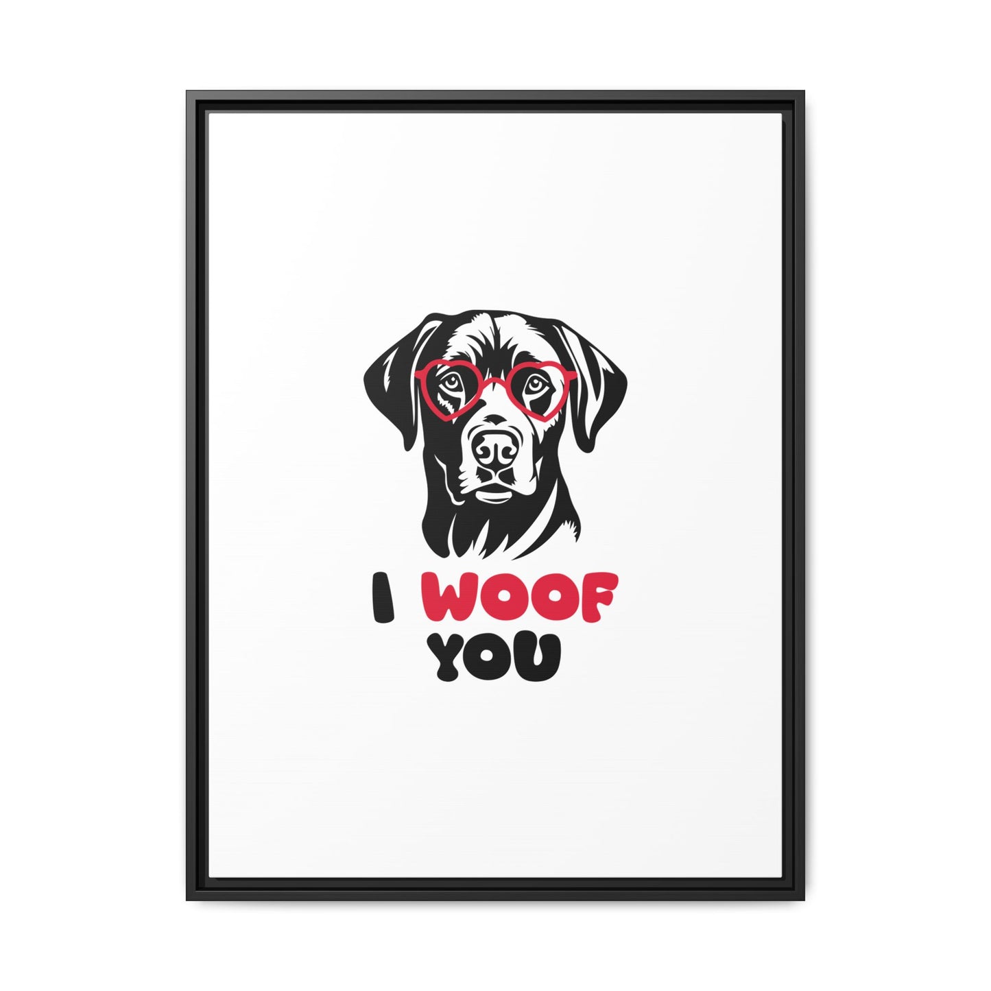 Black Lab Dog I Woof You Matte Canvas, Framed (Multi-color) - MKcreativeprints