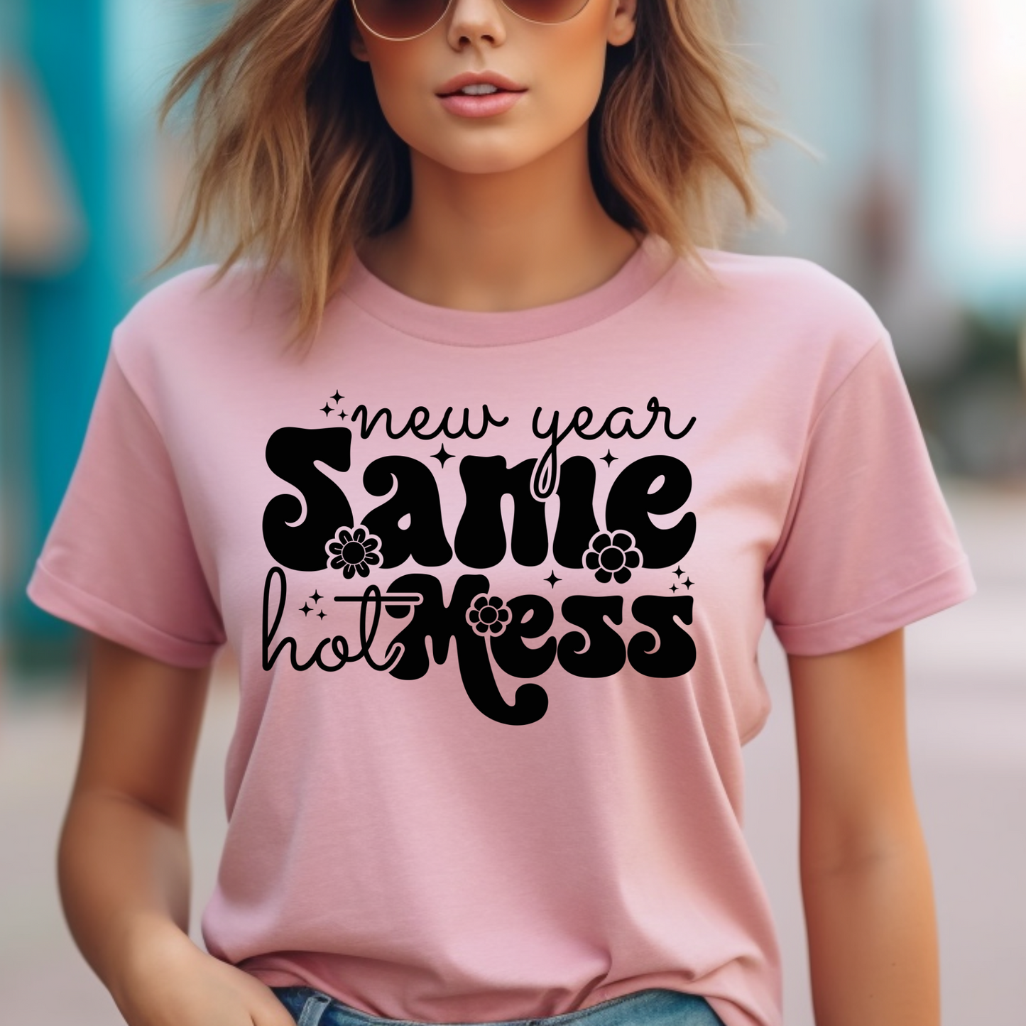 New Year Same Hot Mess Shirt - MKcreativeprints