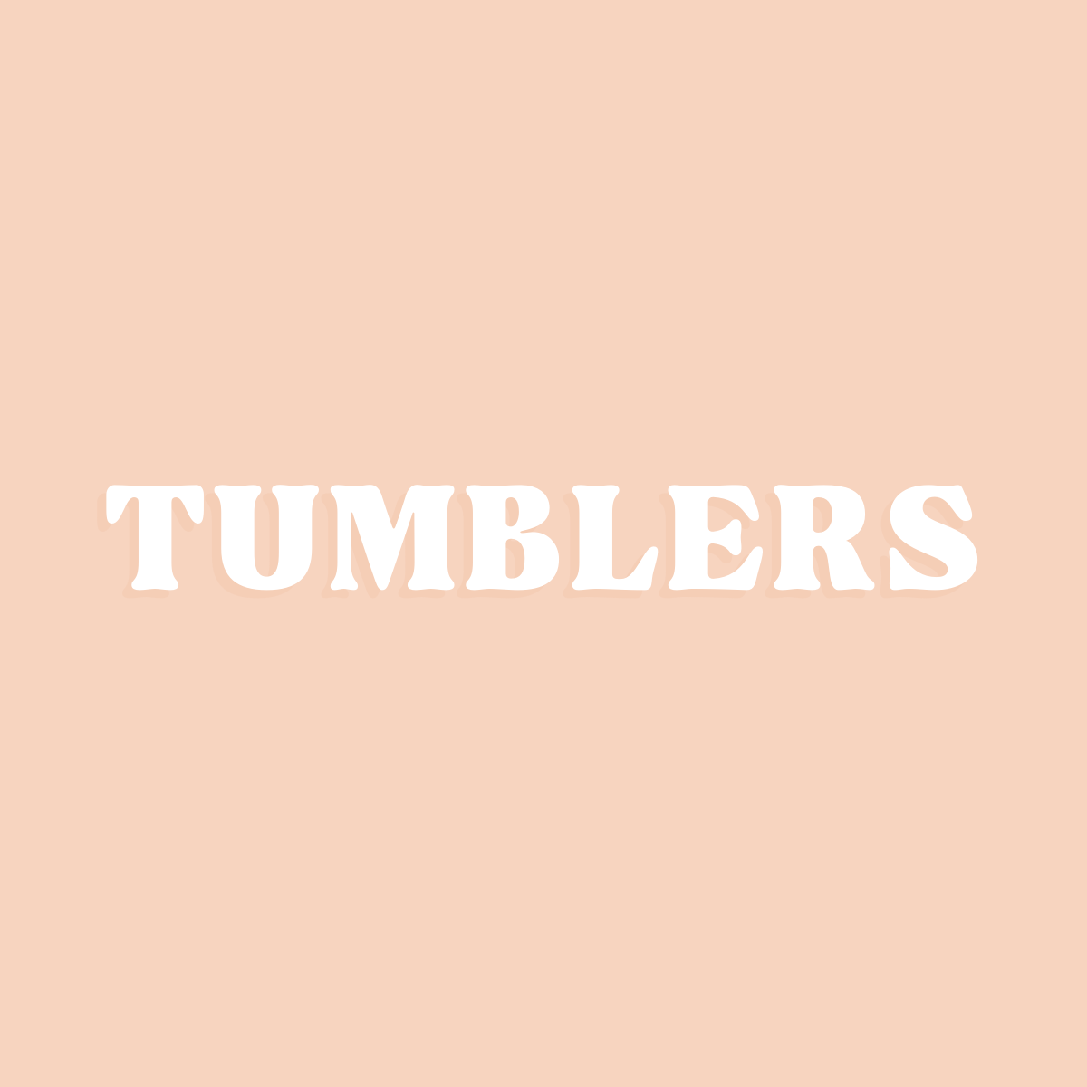 Tumblers