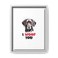 Black Lab Dog I Woof You Matte Canvas, Framed (Multi-color) - MKcreativeprints