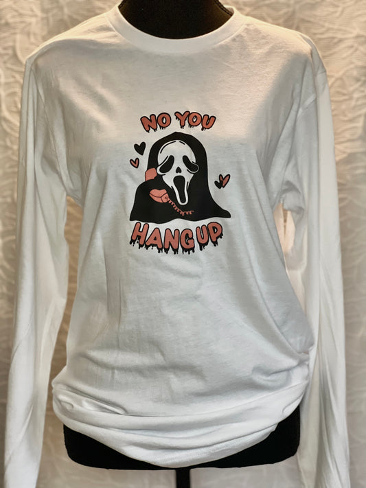 You Hang Up Long Sleeve - MKcreativeprints