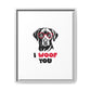 Black Lab Dog I Woof You Matte Canvas, Framed (Multi-color) - MKcreativeprints