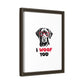 Black Lab Dog I Woof You Matte Canvas, Framed (Multi-color) - MKcreativeprints