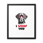 Black Lab Dog I Woof You Matte Canvas, Framed (Multi-color) - MKcreativeprints