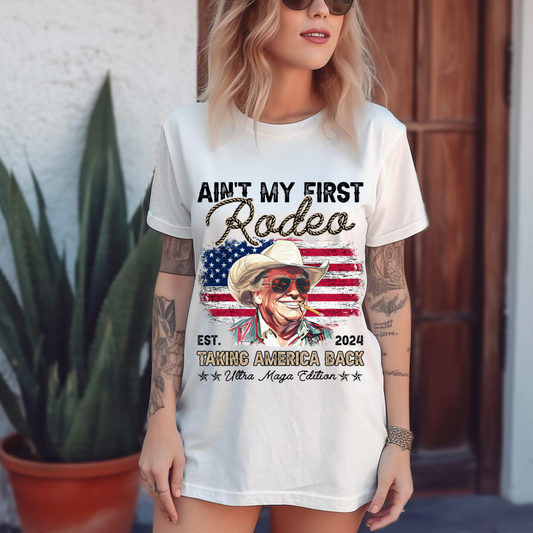 Trump - Ain’t My First Rodeo T-shirt - MKcreativeprints