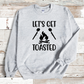 Let's Get Toasted/ Crewneck - MKcreativeprints